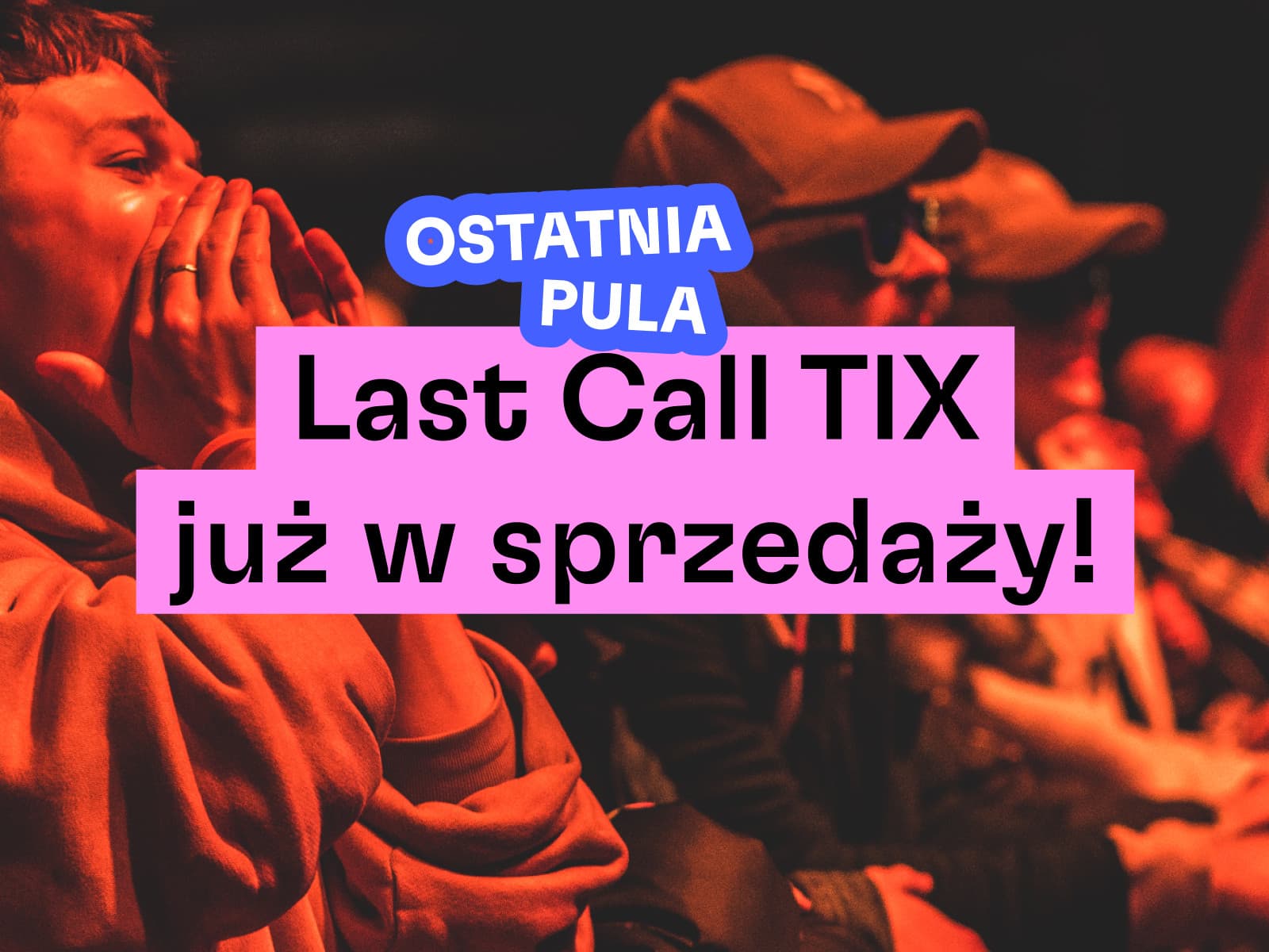 Last Call TIX On sale now!