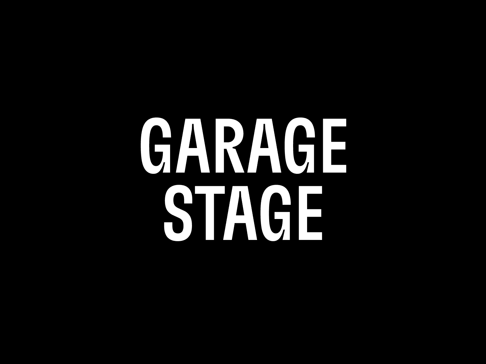 GARAGE STAGE