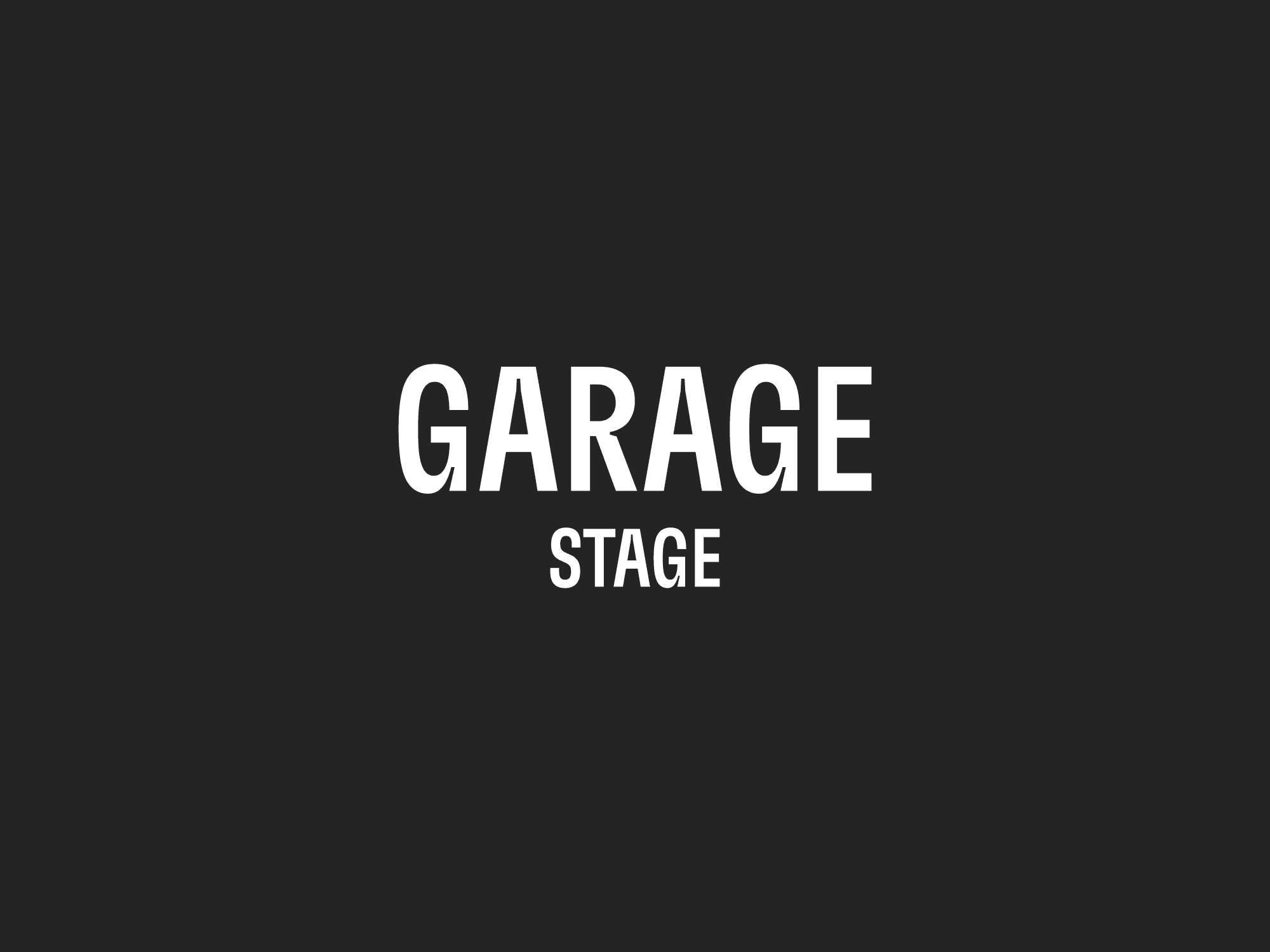 GARAGE STAGE