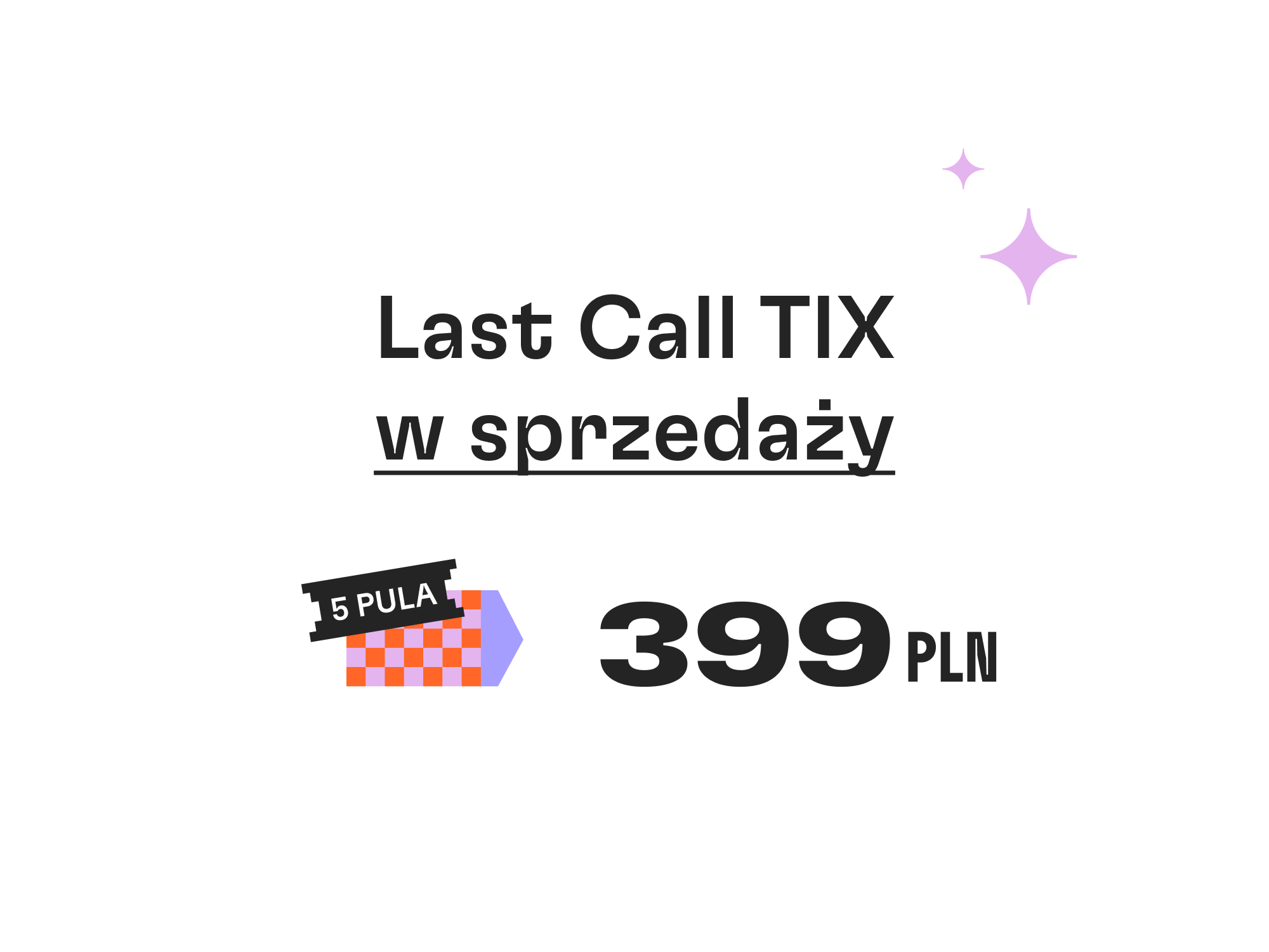 Last Call TIX on sale now